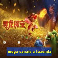 mega canais a fazenda